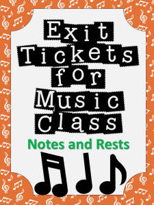 Exit Tickets for Music Class-NOTES and RESTS